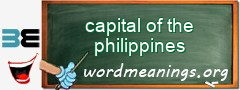 WordMeaning blackboard for capital of the philippines